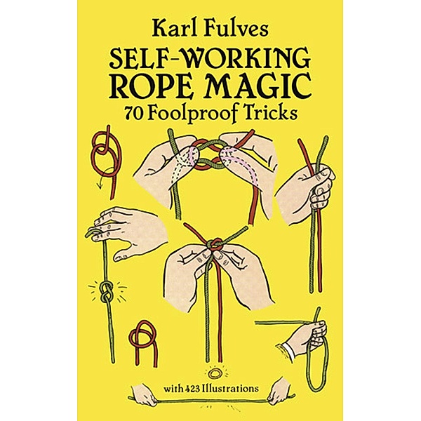 Self-Working Rope Magic / Dover Magic Books, Karl Fulves