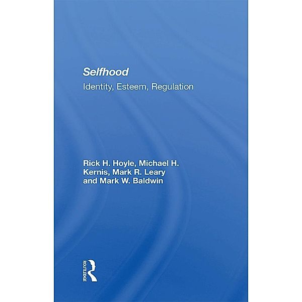 Selfhood, Rick Hoyle, Michael H. Kernis, Mark R. Leary, Mark W. Baldwin