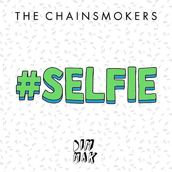 #Selfie, The Chainsmokers