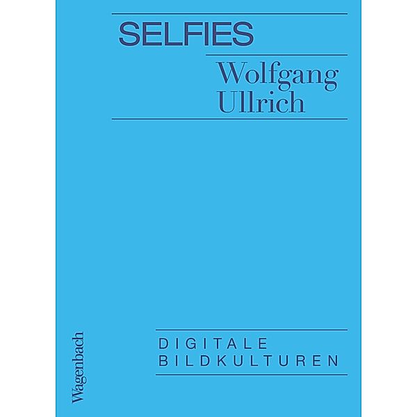 Selfies, Wolfgang Ullrich