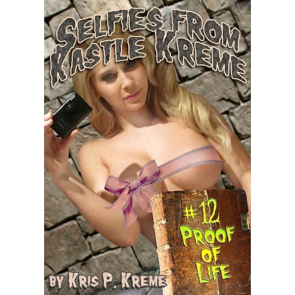 Selfies from Kastle Kreme: Selfies from Kastle Kreme #12: Proof of Life, Kris Kreme