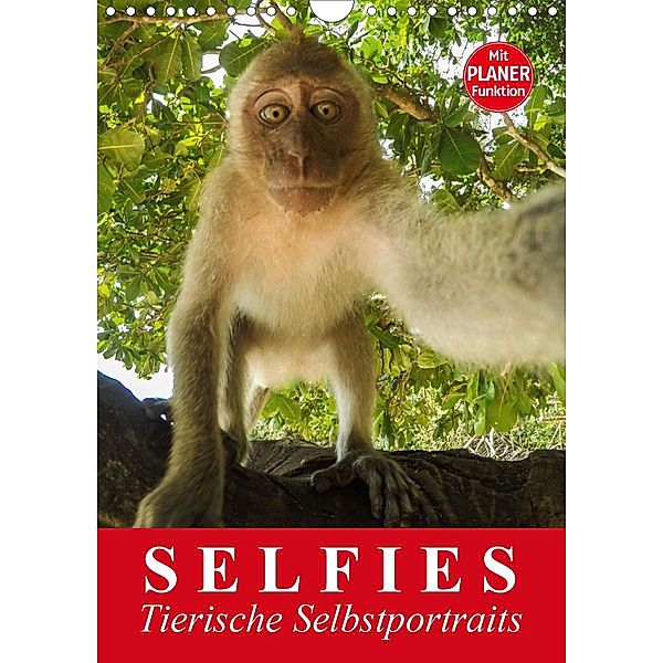 Selfies. Tierische Selbstportraits (Wandkalender 2021 DIN A4 hoch), Elisabeth Stanzer