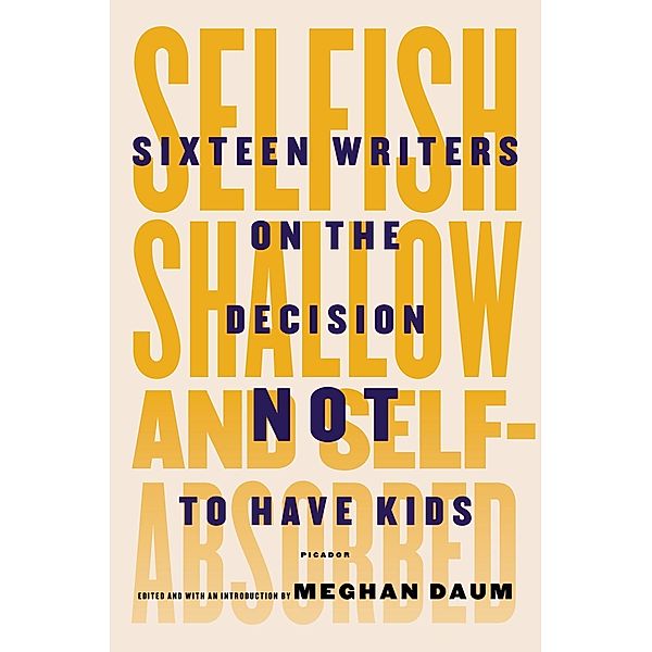 Selfish, Shallow, and Self-Absorbed, Meghan Daum