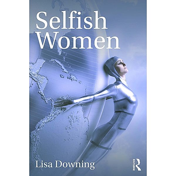 Selfish Women, Lisa Downing