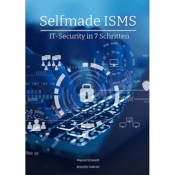 Selfmade ISMS, Marcel Schmidt, Jennifer Gabriel