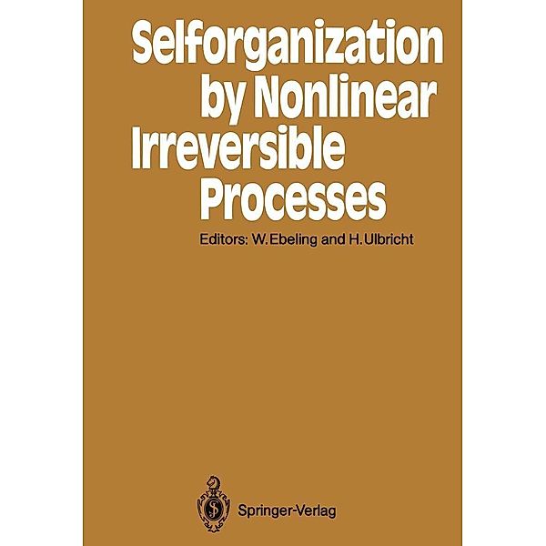 Selforganization by Nonlinear Irreversible Processes / Springer Series in Synergetics Bd.33