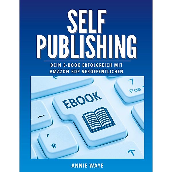 Selfpublishing, Annie Waye