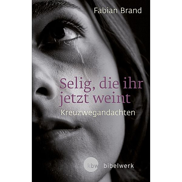 Selig, die ihr jetzt weint, Fabian Brand