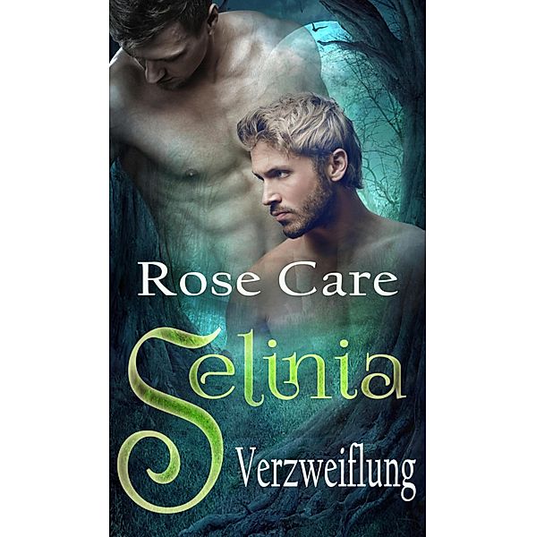 Selinia - Verzweiflung / Selina Bd.2, Rose Care