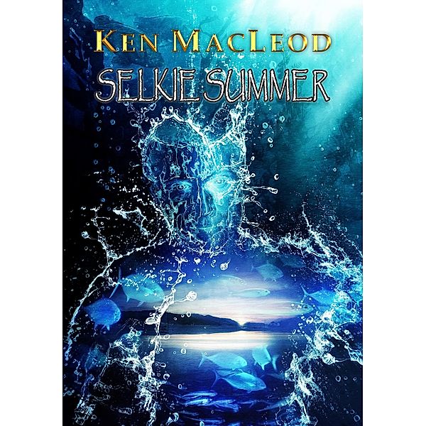 Selkie Summer, Ken MacLeod