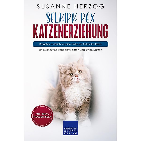 Selkirk Rex Katzenerziehung - Ratgeber zur Erziehung einer Katze der Selkirk Rex Rasse / Selkirk Rex Katzen Bd.1, Susanne Herzog