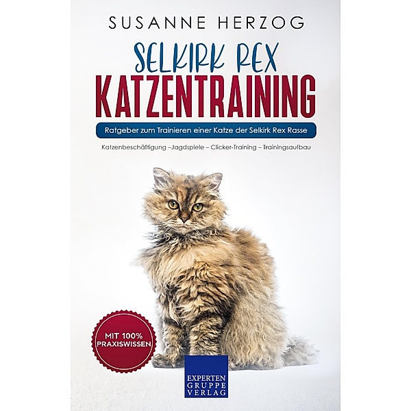 Selkirk Rex Katzentraining - Ratgeber zum Trainieren einer Katze der Selkirk Rex Rasse / Selkirk Rex Katzen Bd.2, Susanne Herzog