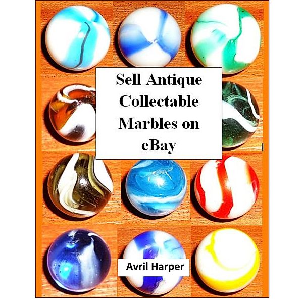 Sell Antique Collectable Marbles on eBay, Avril Harper