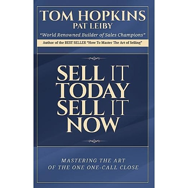 Sell it Today, Sell it Now / Made For Success Publishing, Tom Hopkins