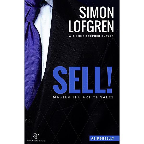 SELL! : Master the Art of Sales, Simon Lofgren