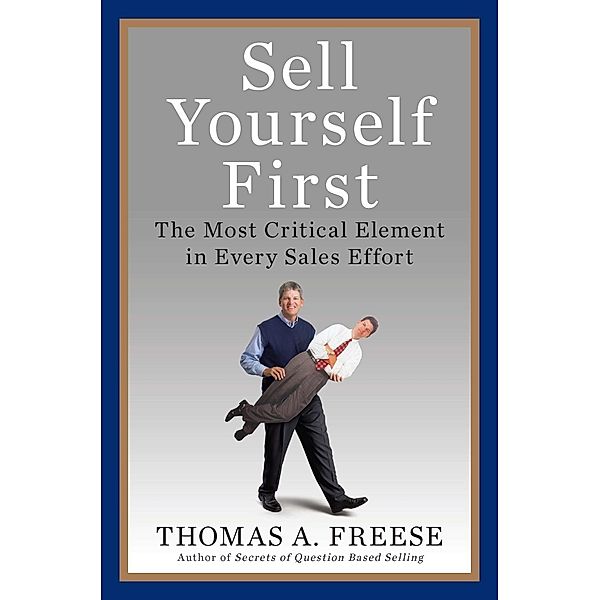 Sell Yourself First, Thomas A. Freese