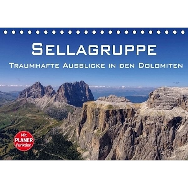 Sellagruppe - Traumhafte Ausblicke in den Dolomiten (Tischkalender 2017 DIN A5 quer), LianeM