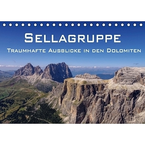 Sellagruppe - Traumhafte Ausblicke in den Dolomiten (Tischkalender 2017 DIN A5 quer), LianeM
