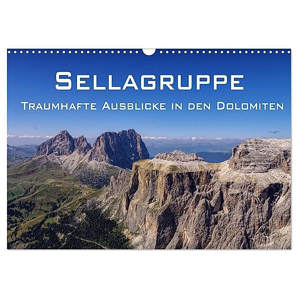 Sellagruppe - Traumhafte Ausblicke in den Dolomiten (Wandkalender 2024 DIN A3 quer), CALVENDO Monatskalender, LianeM