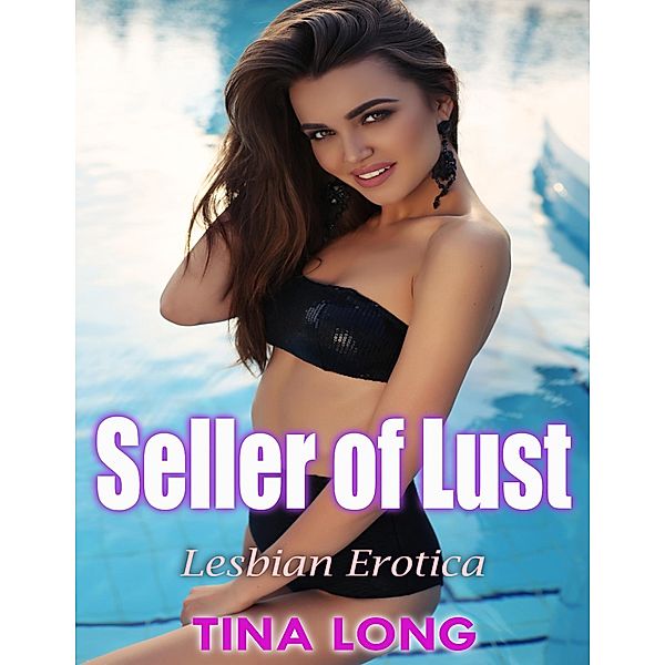Seller of Lust: Lesbian Erotica, Tina Long