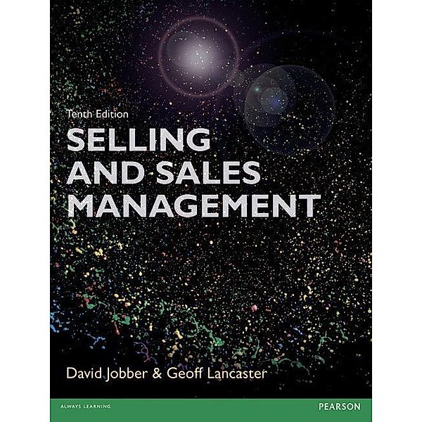 Selling and Sales Management 10th edn, David Jobber, Geoffrey Lancaster