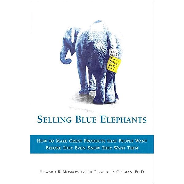 Selling Blue Elephants, Howard Moskowitz, Alex Gofman