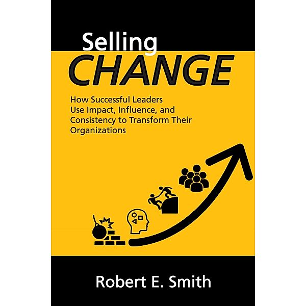 Selling Change, Robert E. Smith