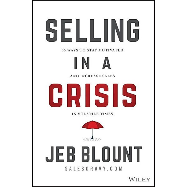 Selling in a Crisis, Jeb Blount