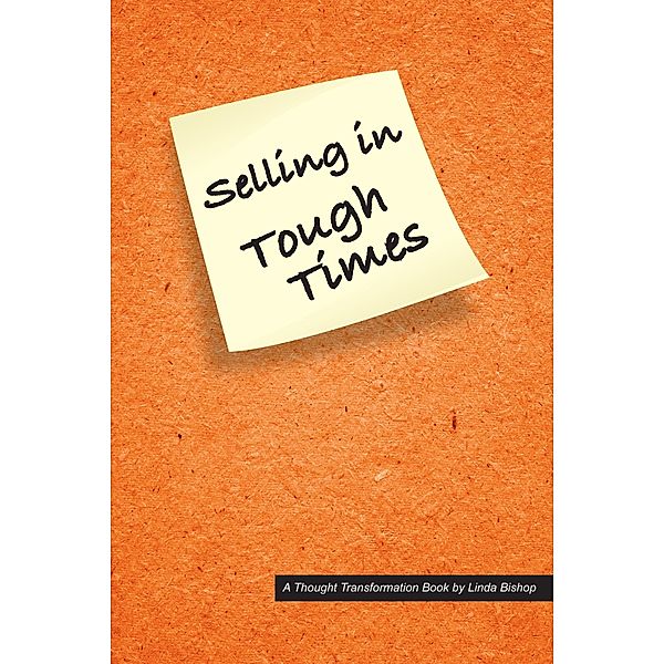 Selling in Tough Times, Linda Bishop