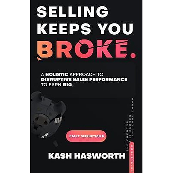 Selling Keeps You Broke, Kash Hasworth