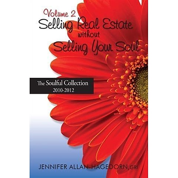 Selling Real Estate without Selling Your Soul, Volume 2, Jennifer Allan-Hagedorn