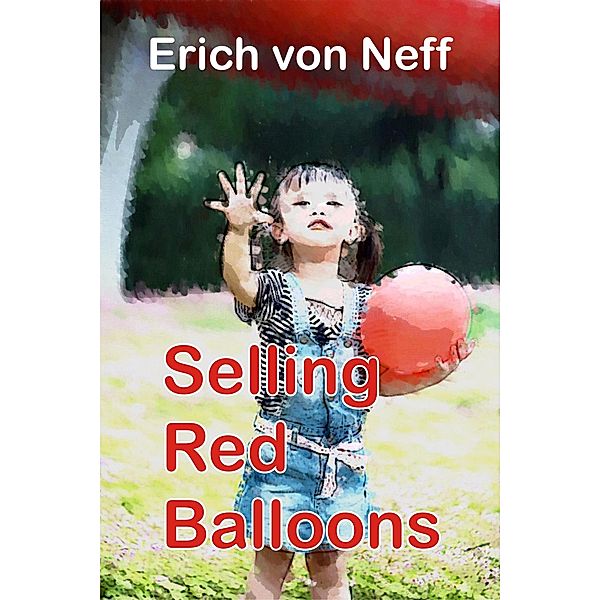Selling Red Balloons, Erich von Neff