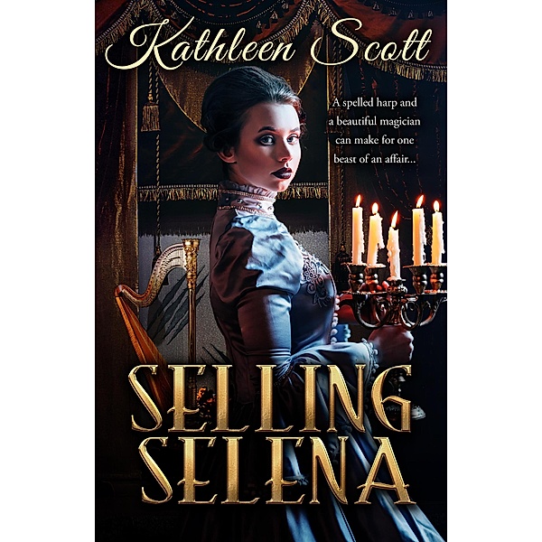Selling Selena (Gaslight Guilds, #1) / Gaslight Guilds, Kathleen Scott