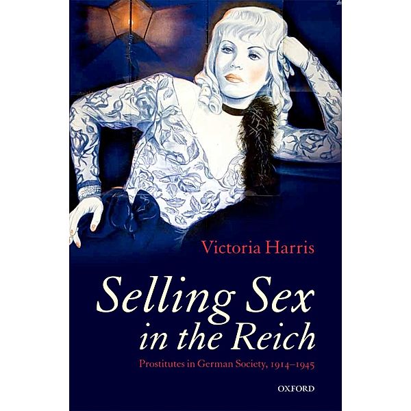 Selling Sex in the Reich, Victoria Harris