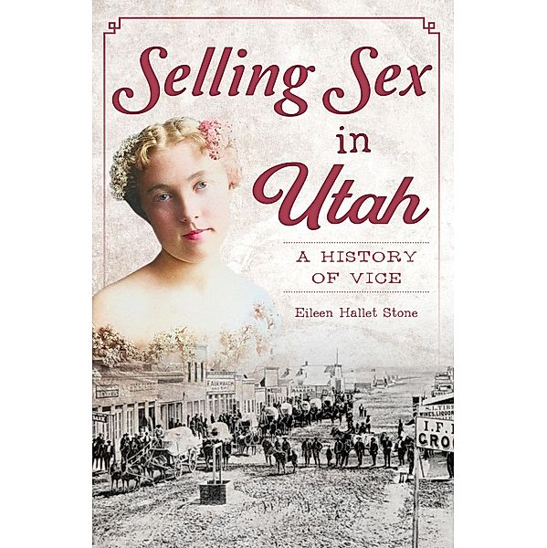 Selling Sex in Utah, Eileen Hallet Stone