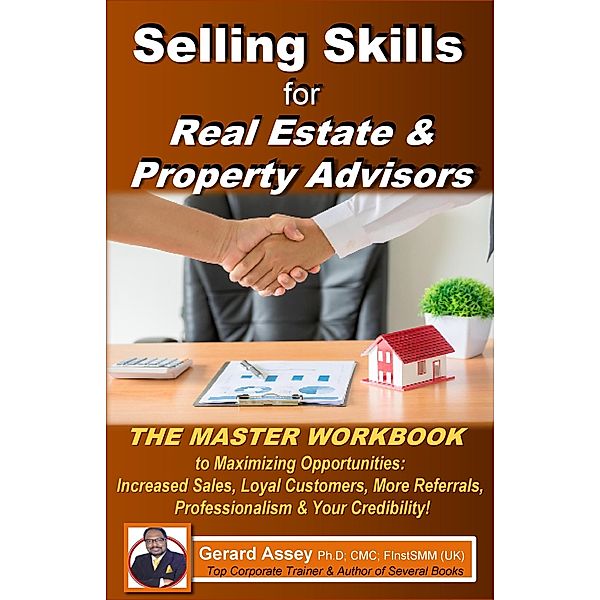 Selling Skills  for  Real Estate & Property Advisors, Gerard Assey