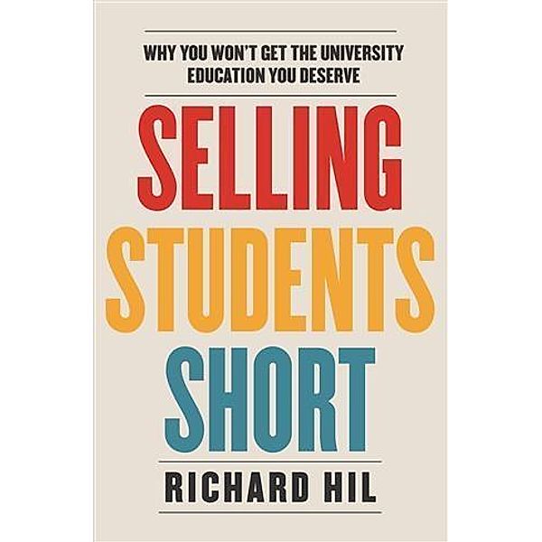 Selling Students Short, Richard Hil