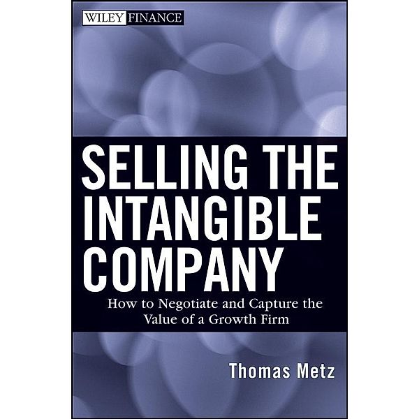 Selling the Intangible Company / Wiley Finance Editions, Thomas Metz