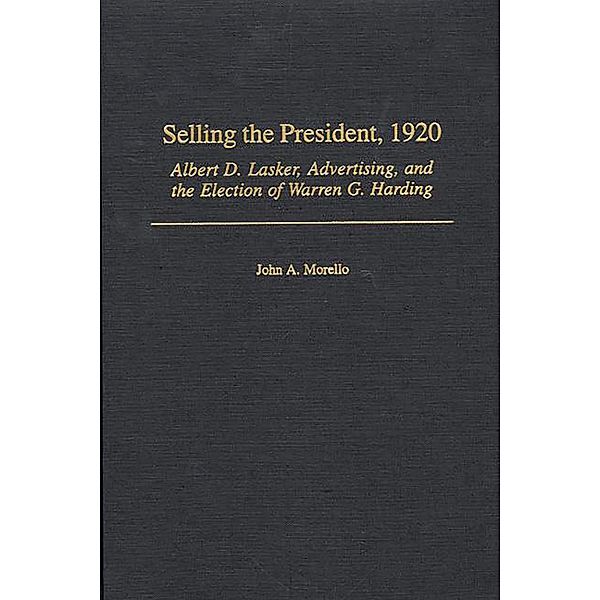 Selling the President, 1920, John A. Morello