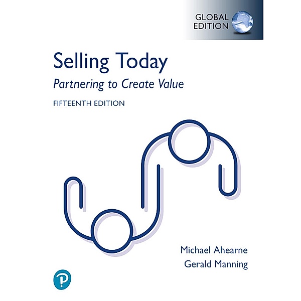 Selling Today: Partnering to Create Value, Global Edition -- (Perpetual Access), Gerald Manning, Michael Ahearne, Barry L Reece