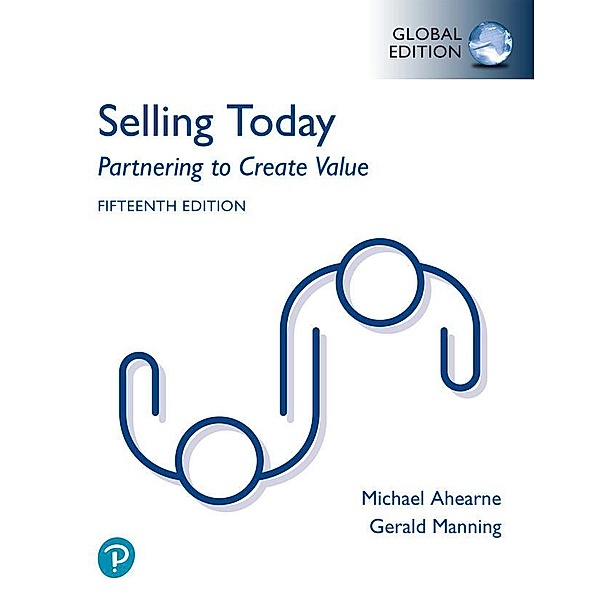Selling Today: Partnering to Create Value, Global Edition, Gerald Manning, Barry Reece, Michael Ahearne