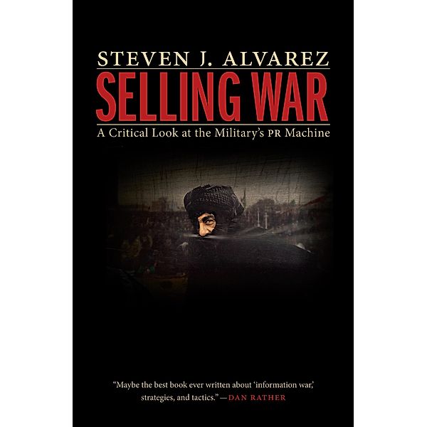 Selling War, Steven J. Alvarez