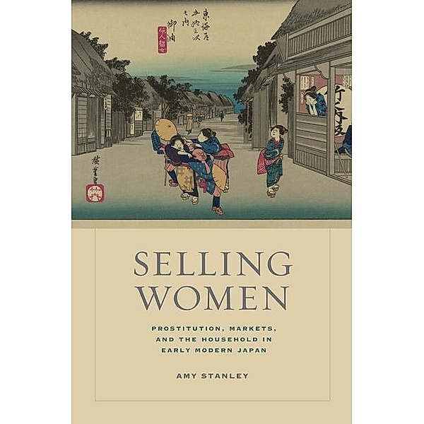 Selling Women / Asia: Local Studies / Global Themes Bd.21, Amy Stanley