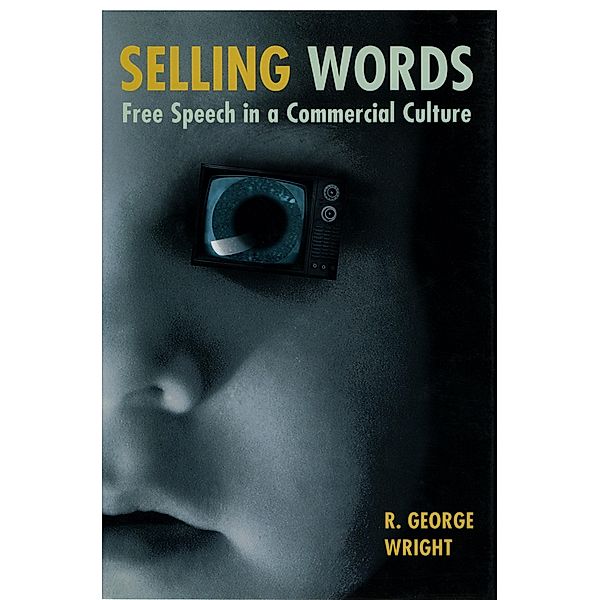 Selling Words / Critical America Bd.79, R. George Wright