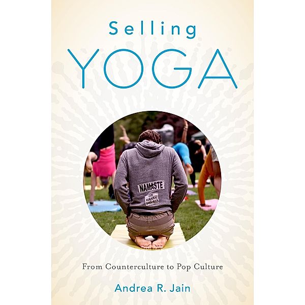 Selling Yoga, Andrea Jain