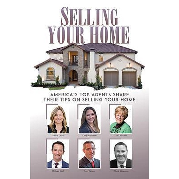 Selling Your Home, Jana Walchle, Chuck Silverston, Amber Dolle