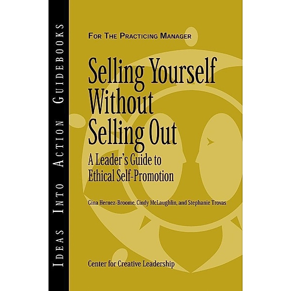 Selling Yourself without Selling Out, Center for Creative Leadership (CCL), Gina Hernez-Broome, Cindy McLaughlin
