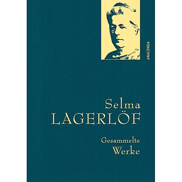 Selma Lagerlöf, Gesammelte Werke / Anaconda Gesammelte Werke Bd.44, Selma Lagerlöf