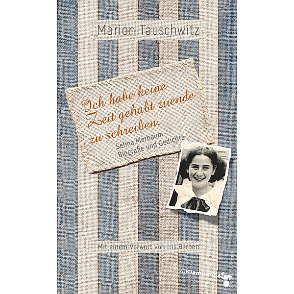 Selma Merbaum - Ich habe keine Zeit gehabt zuende zu schreiben, Marion Tauschwitz