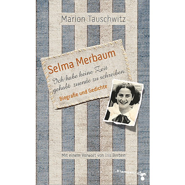 Selma Merbaum - Ich habe keine Zeit gehabt zuende zu schreiben, Marion Tauschwitz